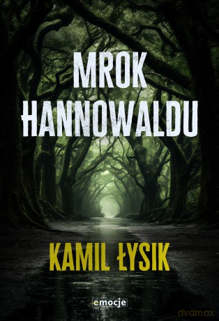 Mrok Hannowaldu - Kamil Łysik [KSIĄŻKA]