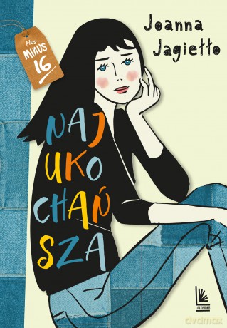 Najukochańsza. Plus minus 16 - Joanna Jagiełło [KSIĄŻKA]
