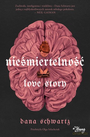 Nieśmiertelność. Love Story - Dana Schwartz [KSIĄŻKA]