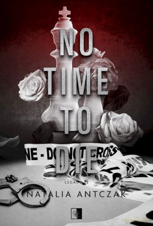 No Time To Die. Legacy (Tom 2) - Natalia Antczak [KSIĄŻKA]