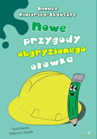 Nowe przygody obgryzionego ołówka - Danuta Kiniorska-Stańczyk [KSIĄŻKA]