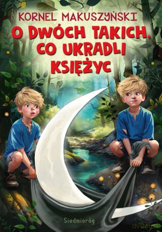 O dwóch takich, co ukradli księżyc - Kornel Makuszyński [KSIĄŻKA]