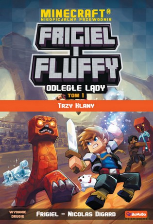 Odległe lądy. Trzy klany. Frigiel i fluffy nieoficjalny przewodnik po świecie Minecraft - Nicolas Digard, Frigiel [KSIĄŻKA]