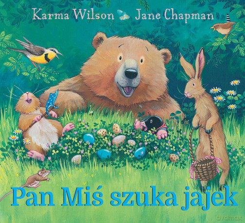 Pan Miś szuka jajek - Karma Wilson, Jane Chapman [KSIĄŻKA]