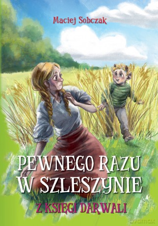 Pewnego razu w Szleszynie. Z Księgi Darwali - Maciej Sobczak [KSIĄŻKA]