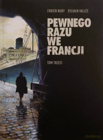 Pewnego razu we Francji (Tom 3) - Fabien Nury, Sylvain Vallee [KOMIKS]