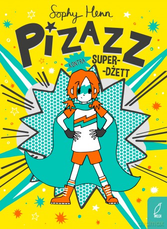 Pizazz kontra Super-Dżett (Tom 2) - Sophy Henn [KOMIKS]