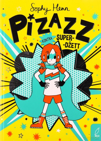 Pizazz kontra Super-Dżett (Tom 2) - Sophy Henn [KOMIKS]