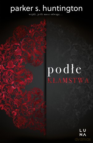 Podłe kłamstwa - Parker S. Huntington [KSIĄŻKA]