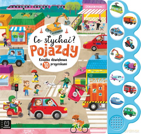 Pojazdy. Co słychać? Książka dźwiękowa z 10 przyciskami - Bogusław Michalec [KSIĄŻKA]