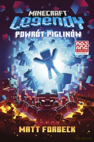 Powrót piglinów. Minecraft. Legendy. Najlepsze przygody - Matt Forbeck [KSIĄŻKA]