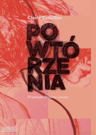 Powtórzenia - Claire Castillon [KSIĄŻKA]