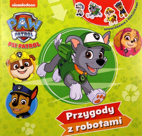 Przygody z robotami. Psi Patrol. Opowiadania z naklejkami [KSIĄŻKA]