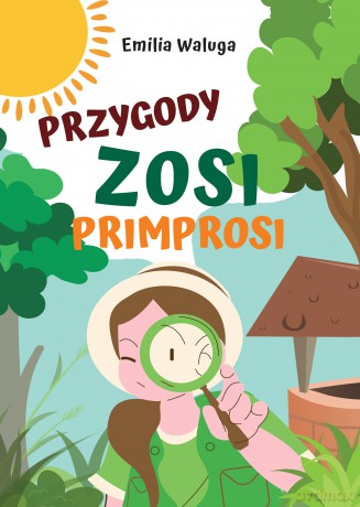 Przygody Zosi Primprosi - Emilia Waluga [KSIĄŻKA]