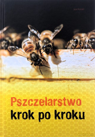 Pszczelarstwo krok po kroku - Jean Riondet [KSIĄŻKA]