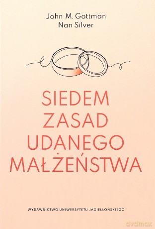 Siedem zasad udanego małżeństwa - John M. Gottman, Nan Silver [KSIĄŻKA]