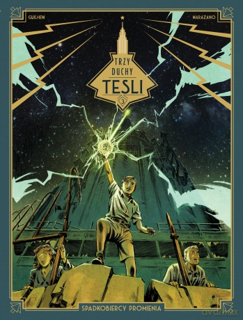 Spadkobiercy promienia. Trzy duchy Tesli (Tom 3) - Richard Marazano, Guilhem [KOMIKS]