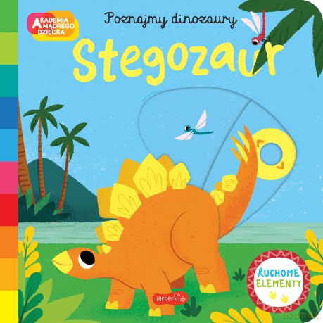 Stegozaur. Akademia mądrego dziecka. Poznajmy dinozaury [KSIĄŻKA]