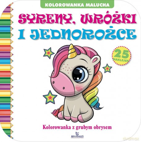 Syreny, wróżki i jednorożce. Kolorowanka z grubym obrysem - Ewelina Chmielińska [KSIĄŻKA]