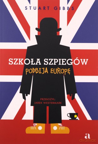 Szkoła szpiegów podbija Europę (Tom 7) - Stuart Gibbs [KSIĄŻKA]