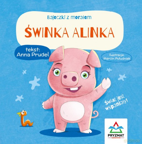 Świnka Alinka. Bajeczki z morałem - Anna Prudel [KSIĄŻKA]