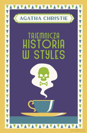 Tajemnicza historia w Styles - Agatha Christie [KSIĄŻKA]