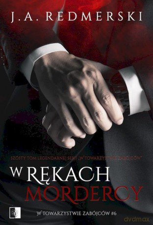 W rękach mordercy. W towarzystwie zabójców (Tom 6) - J.A. Redmerski [KSIĄŻKA]