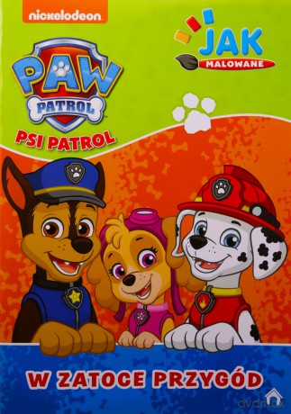 W zatoce przygód. Psi Patrol. Jak malowane [KSIĄŻKA]
