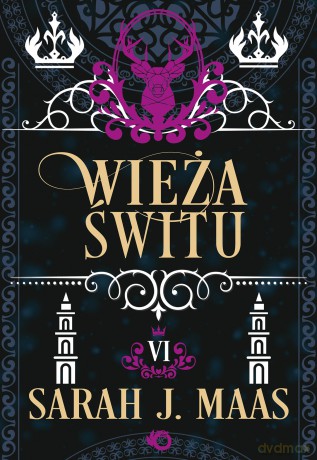 Wieża świtu. Szklany Tron (Tom 6) - Sarah J. Maas [KSIĄŻKA]