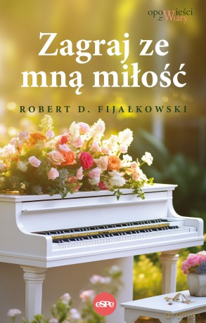 Zagraj ze mną miłość - Robert D. Fijałkowski [KSIĄŻKA]