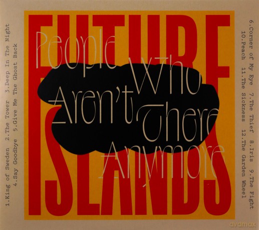 Future Islands: People Who Aren`t There Anymore [CD]