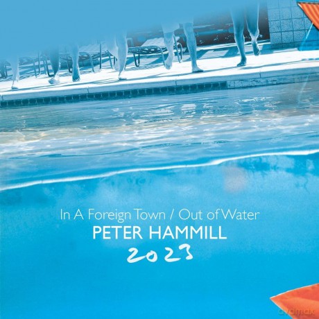 Peter Hammill: In a Foreign Town/Out of Water 2023 [2CD]