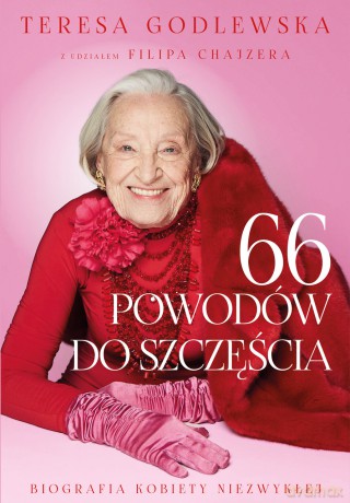 66 powodów do szczęścia - Teresa Godlewska, Filip Chajzer [KSIĄŻKA]