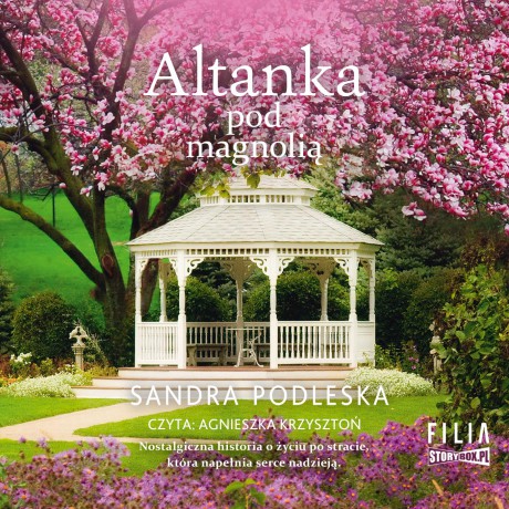 Altanka pod magnolią - Sandra Podleska [AUDIOBOOK]