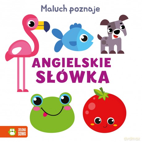 Angielskie słówka. Maluch poznaje - Opracowanie zbiorowe [KSIĄŻKA]