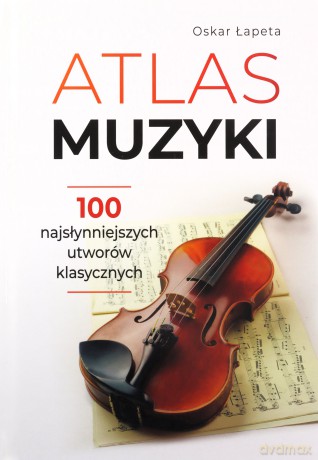 Atlas muzyki - Oskar Łapeta [KSIĄŻKA]