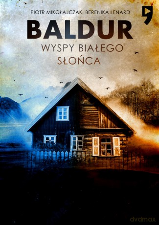 Baldur. Wyspy Białego Słońca (Tom 1) - Piotr Mikołajczak, Berenika Lenard [KSIĄŻKA]