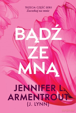 Bądź ze mną. Zaczekaj na mnie (Tom 3) - Jennifer L. Armentrout [KSIĄŻKA]