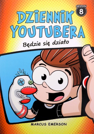 Będzie się działo. Dziennik Youtubera (Tom 8) - Marcus Emerson [KSIĄŻKA]