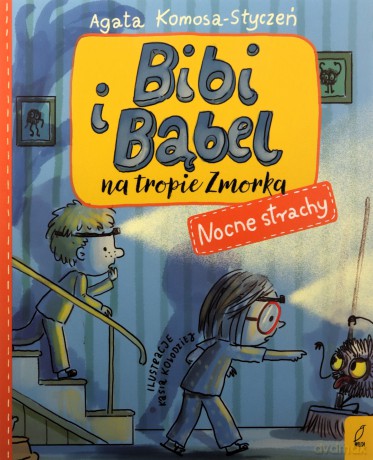 Bibi i Bąbel na tropie Zmorka. Nocne strachy - Agata Komosa-Styczeń [KSIĄŻKA]