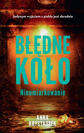 Błędne koło. Nieumiarkowanie. Siedem grzechów głównych - Anna Krystaszek [KSIĄŻKA]