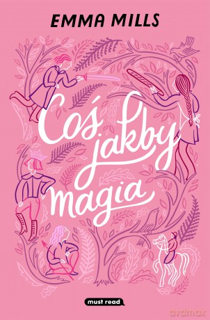 Coś jakby magia - Emma Mills [KSIĄŻKA]