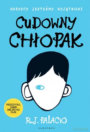 Cudowny chłopak - R.J. Palacio [KSIĄŻKA]