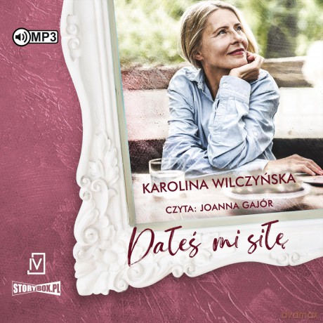 Dałeś mi siłę - Karolina Wilczyńska [AUDIOBOOK]