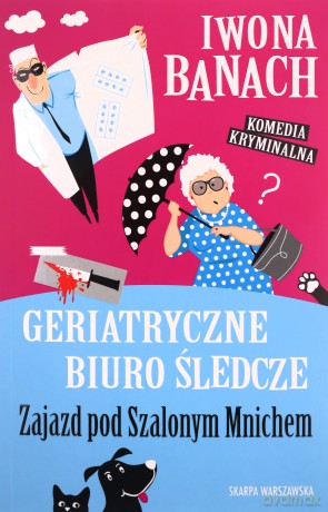 Geriatryczne biuro śledcze. Zajazd pod Szalonym Mnichem - Iwona Banach [KSIĄŻKA]