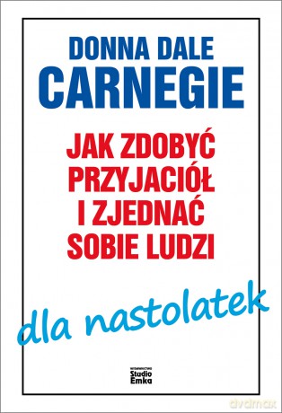 Jak zdobyć przyjaciół i zjednać sobie ludzi dla nastolatek - Donna Dale Carnegie [KSIĄŻKA]