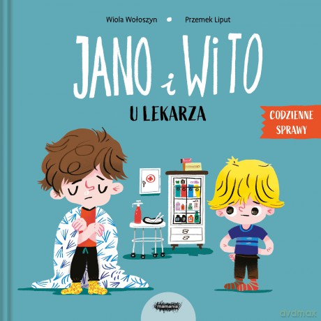 Jano i Wito u lekarza - Wiola Wołoszyn [KSIĄŻKA]
