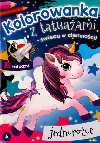 Jednorożce. Kolorowanka z tatuażami - świecą w ciemności! - Opracowanie zbiorowe [KSIĄŻKA]