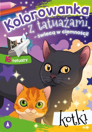 Kotki. Kolorowanka z tatuażami - świecą w ciemności! - Opracowanie zbiorowe [KSIĄŻKA]