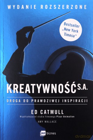 Kreatywność S.A. Droga do prawdziwej inspiracji - Amy Wallace, Ed Catmull [KSIĄŻKA]